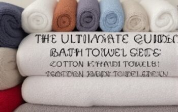 The Ultimate Guide to Bath Towel Sets Cotton Khadi Towels